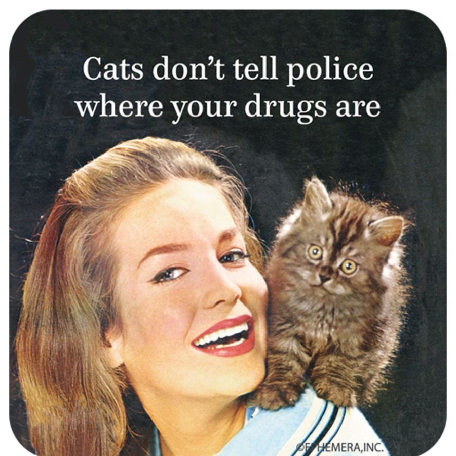 For The Home High Cotton, Inc. | Cat'S Don'T Tell Police Where Your Drugs Are - Coaster