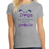 Stuff For Humans dog speak | Dogs Are My Favorite... - Ladies T-Shirt