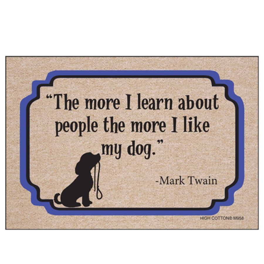 For The Home High Cotton, Inc. | I Like My Dog- Mark Twain - Doormat