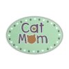 For The Home dog speak | Cat Mom - Oval Magnet