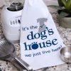 For The Home dog speak | Kitchen Towel - It'S The Dogs House...