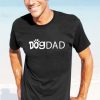 Stuff For Humans Imagine This Company | Dog Dad - 2-Pack Of T-Shirts