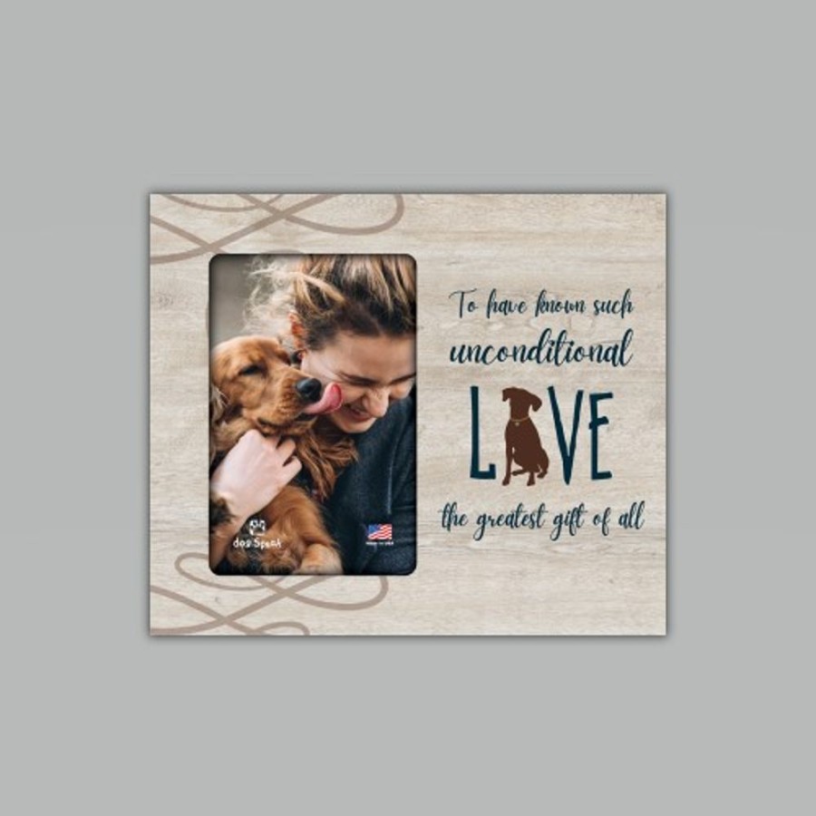 For The Home dog speak | To Have Known Unconditional Love... 9.5" X 8" Vertical Picture Frame