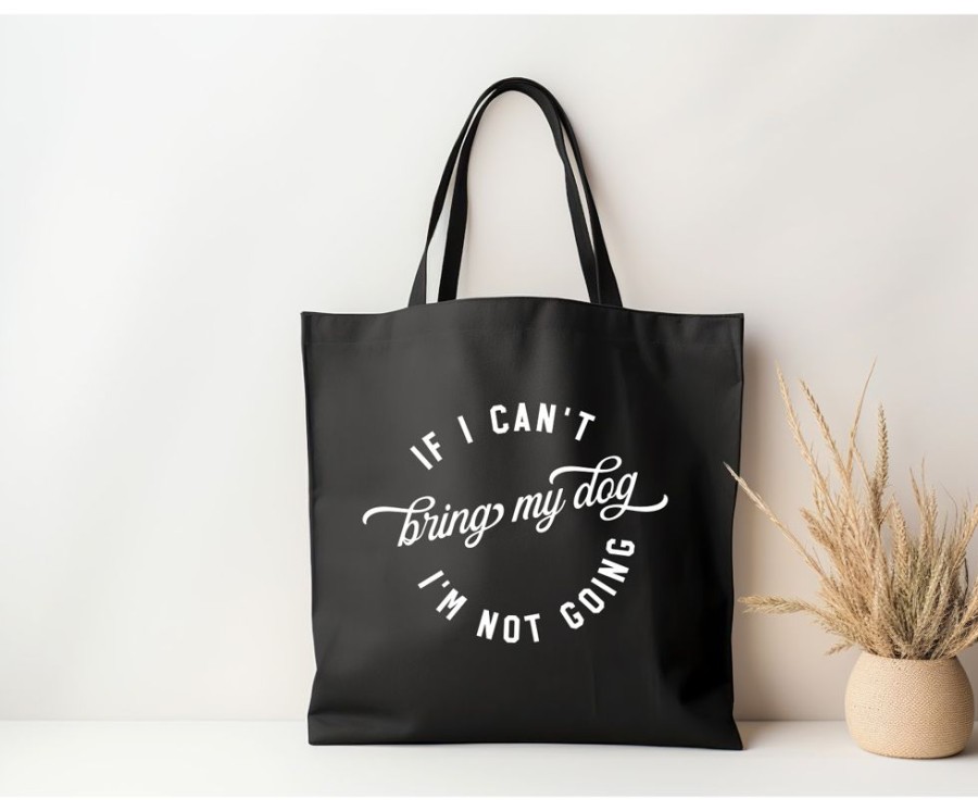 Stuff For Humans Paisley Paw Designs | If I Can'T My Dog Im Not Going Tote Bag | Canvas Tote | Lightweight 6 Oz Canvas | Tote Bag