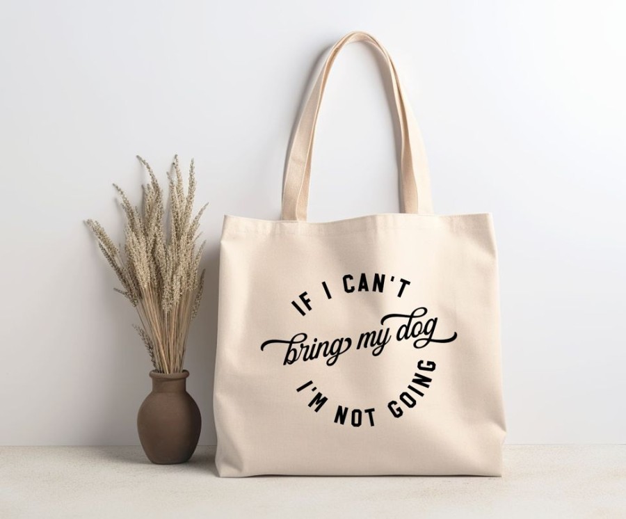 Stuff For Humans Paisley Paw Designs | If I Can'T My Dog Im Not Going Tote Bag | Canvas Tote | Lightweight 6 Oz Canvas | Tote Bag