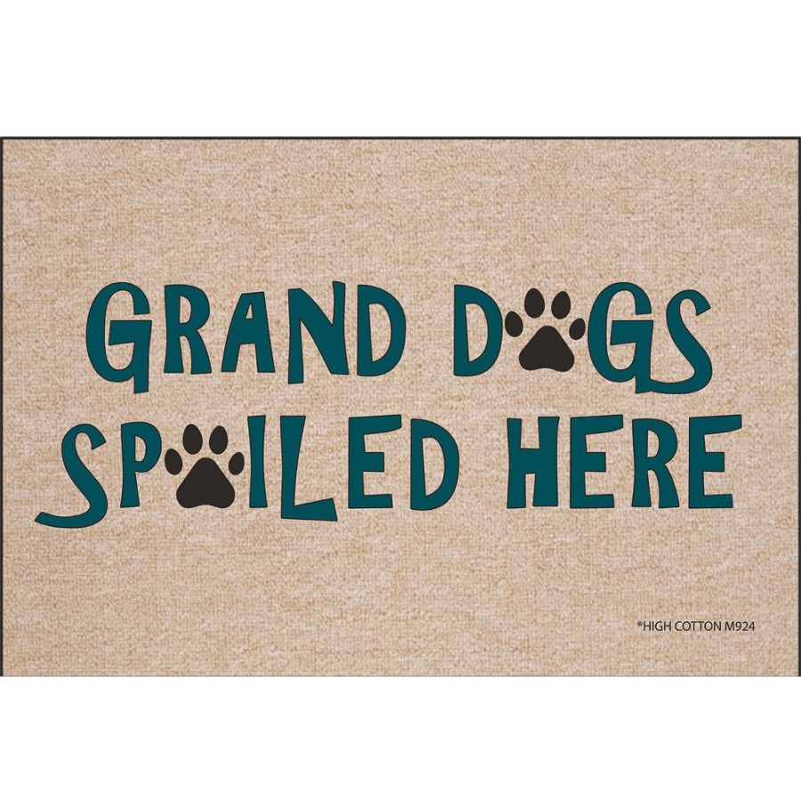 For The Home High Cotton, Inc. | Grand Dogs Spoiled Here - Doormat