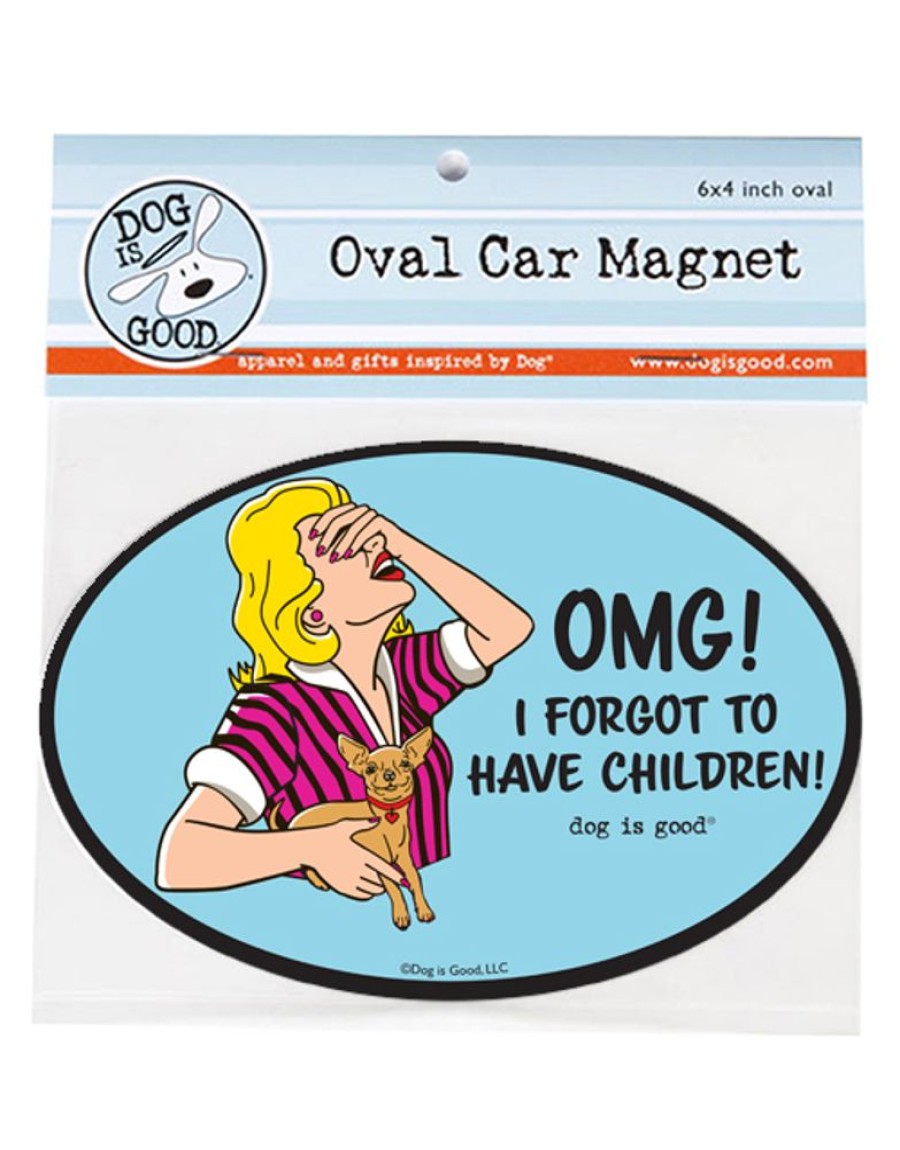 Stuff For Humans Dog is Good® | Car Magnet: Omg! I Forgot To Have Children