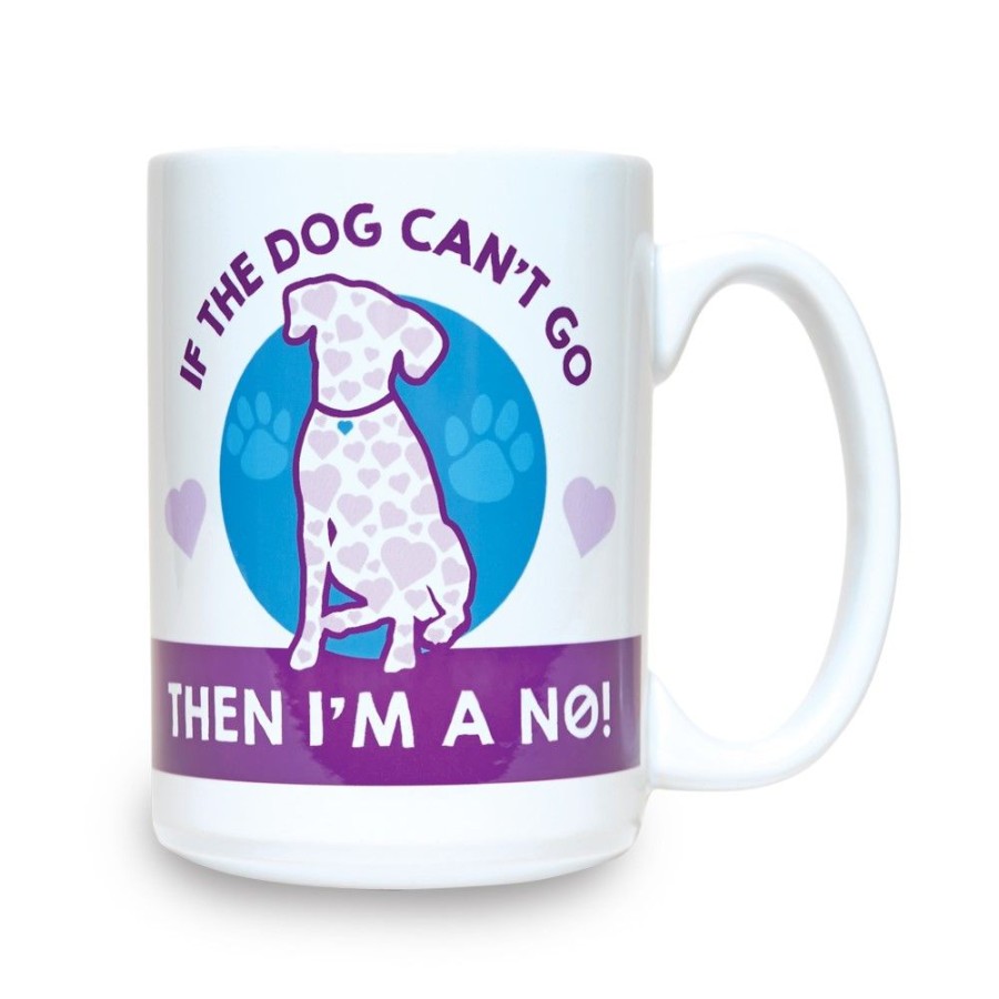 For The Home dog speak | If The Dog Can'T Go...- Big Mug