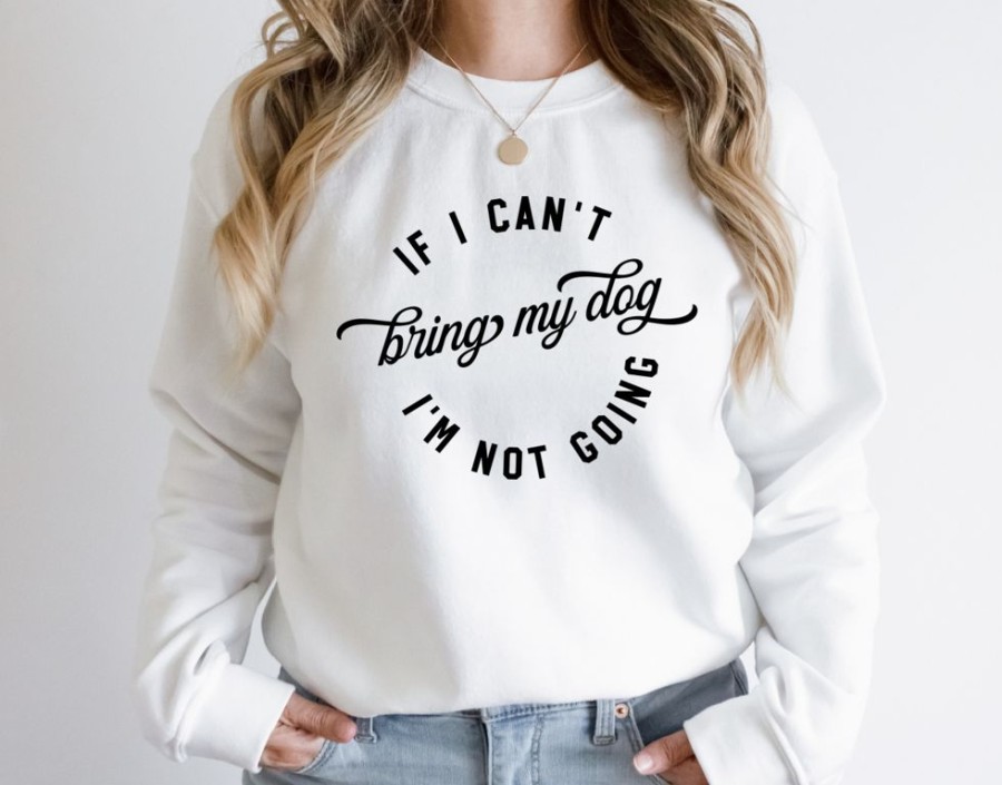 Stuff For Humans Paisley Paw Designs | If I Cant Bring My Dog Im Not Going Sweatshirt | Unisex Crew Neck | Crewneck Sweatshirt