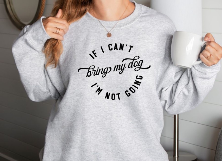 Stuff For Humans Paisley Paw Designs | If I Cant Bring My Dog Im Not Going Sweatshirt | Unisex Crew Neck | Crewneck Sweatshirt