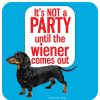 For The Home High Cotton, Inc. | Weiner Comes Out - Coaster