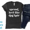 Stuff For Humans Paisley Paw Designs | Spread Love Shirt | People Shirts | Printed Tshirt | Human Dog Gear | Unisex